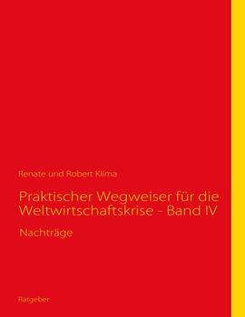 Praktischer Wegweiser für die Weltwirtschaftskrise - Band IV