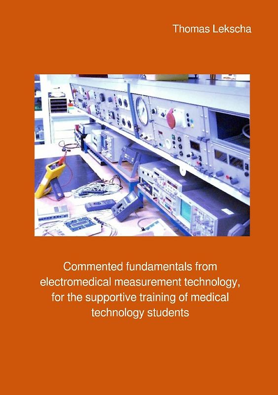 Commented fundamentals from electromedical measurement technology, for the supportive training of medical technology students