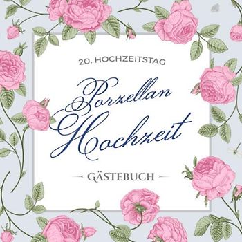 20. Hochzeitstag ~ Porzellan Hochzeit ~ Gästebuch: Deko zur Feier der Porzellanhochzeit - 20. Hochzeitstag - 20 Jahre Hochzeit - Buch mit ... und Foto der Gäste - Motiv: Vintage Blumen