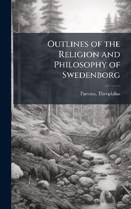 Outlines of the Religion and Philosophy of Swedenborg