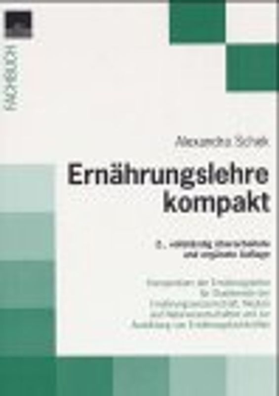 Ernährungslehre kompakt. Kompendium der Ernährungslehre für Studierende der Ernährungswissenschaft, Medizin und Naturwissenschaften