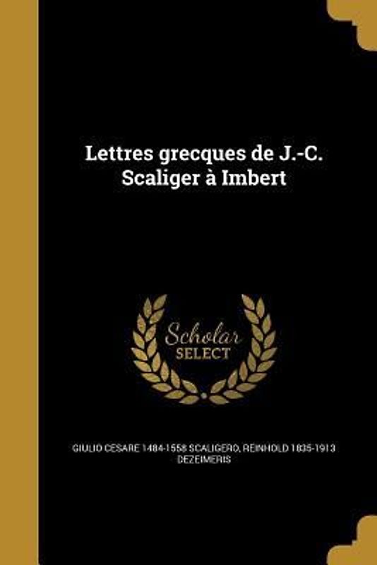 Lettres grecques de J.-C. Scaliger à Imbert