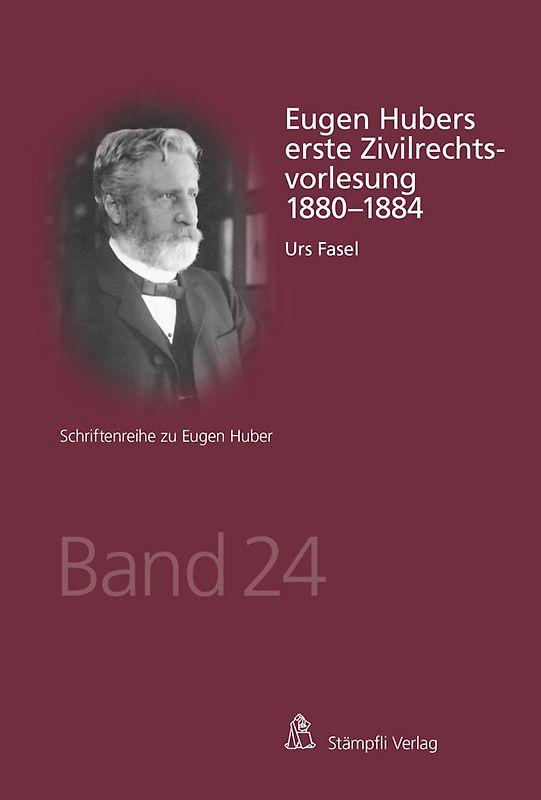 Eugen Hubers erste Zivilrechtsvorlesung 1880-1884