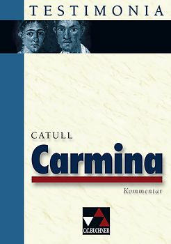 Testimonia / Catull, Carmina, Kommentar. zu Catull, Carmina