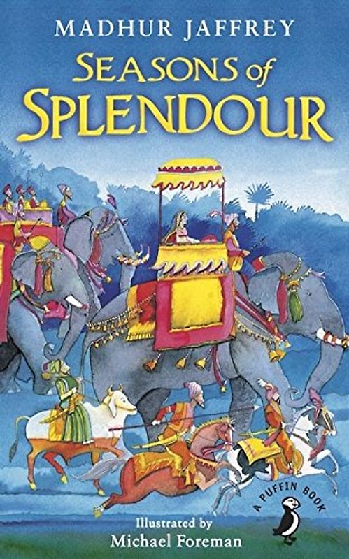 Seasons of Splendour: Tales, Myths and Legends of India (A Puffin Book)