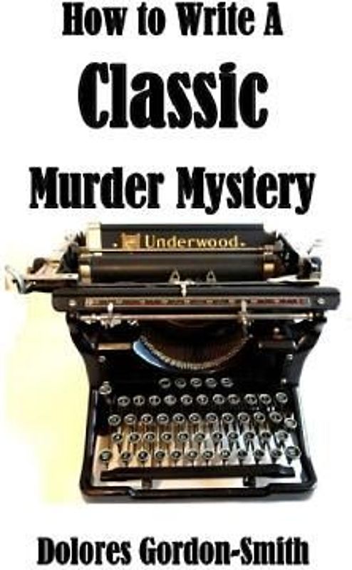 How To Write A Classic Murder Mystery