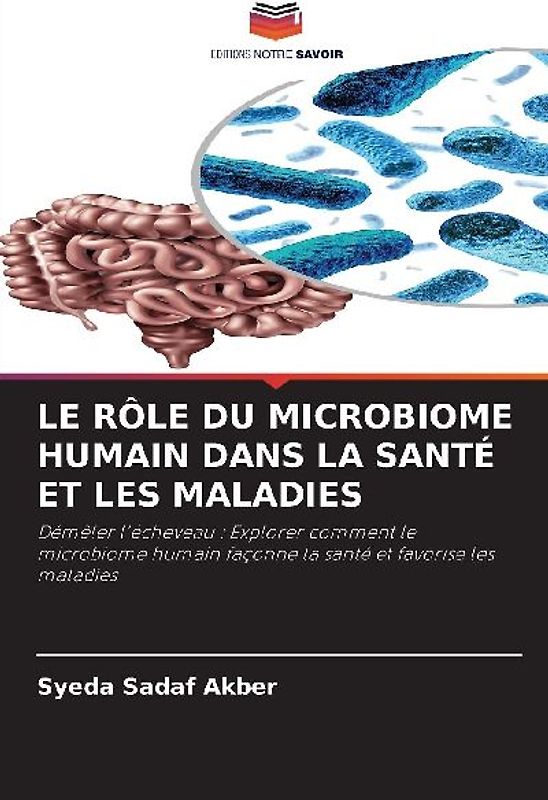 LE RÔLE DU MICROBIOME HUMAIN DANS LA SANTÉ ET LES MALADIES