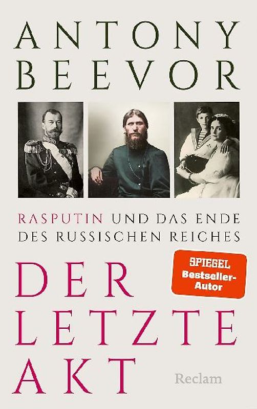 Der letzte Akt. Rasputin und das Ende des Russischen Reiches