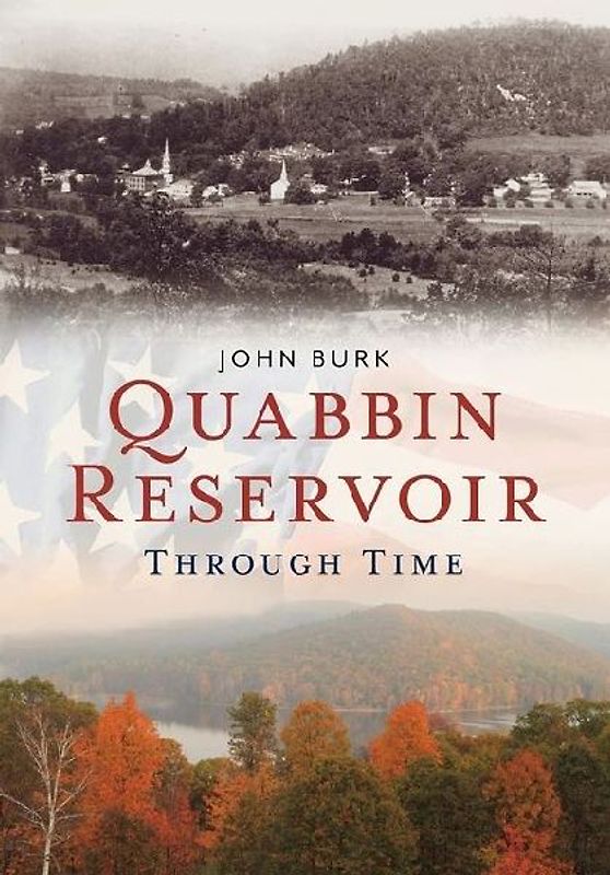 Quabbin Reservoir Through Time