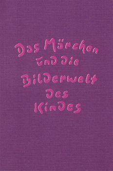 Das Märchen und die Bilderwelt des Kindes