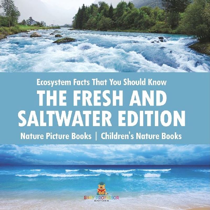 Ecosystem Facts That You Should Know - The Fresh and Saltwater Edition - Nature Picture Books | Children's Nature Books