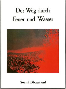 Der Weg durch Feuer und Wasser