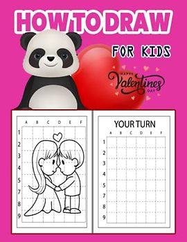 Valentines Day How to Draw: A How to Draw Book for kids, Drawing and Activity Book for Kids to Learn to Draw Cute Stuff, Easy Valentine's Day Drawing, ... Valentines Gift Ideas 110 Pages (8.5"x11")