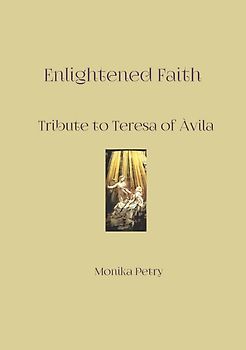 Enlightened Faith, Monika Petry