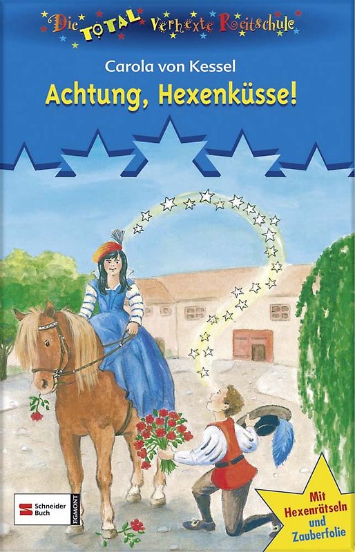 Die total verhexte Reitschule, Band 6. Achtung, Hexenküsse!