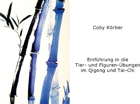 Einführung in die Tier- und Figuren- Übungen im Qigong und Tai-Chi