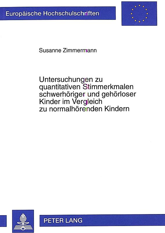 Untersuchungen zu quantitativen Stimmerkmalen schwerhöriger und gehörloser Kinder im Vergleich zu normalhörenden Kindern