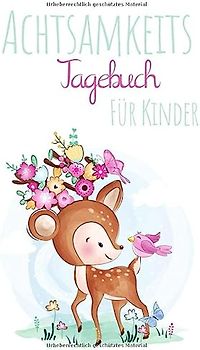 Achtsamkeitstagebuch für Kinder: Achtsamkeit trainieren | Gedankensammler und Positivtagebuch für Jungen und Mädchen |