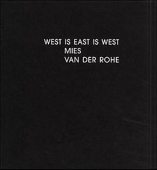 West is East is West, Mies van der Rohe