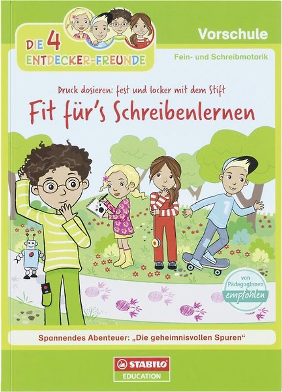 Die 4 Entdecker-Freunde - Fit für's Schreibenlernen