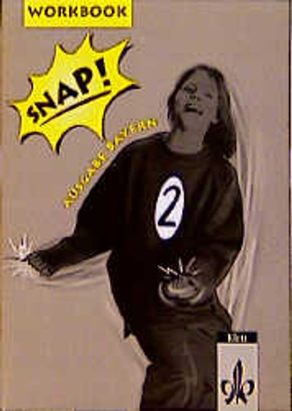 Snap! / Ausgabe für Bayern / Schülerbuch. Workbook