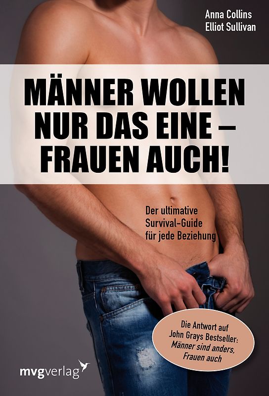 Männer wollen nur das eine - Frauen auch!