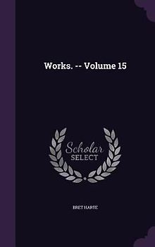 Works. -- Volume 15