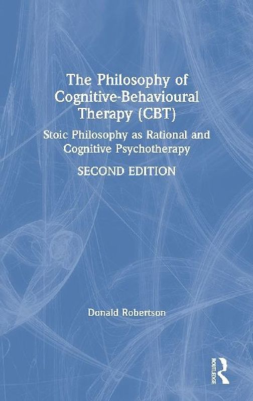 The Philosophy of Cognitive-Behavioural Therapy (CBT)