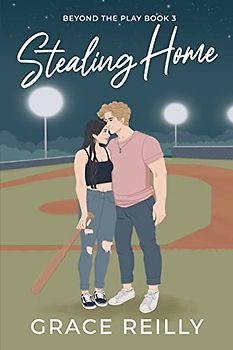 Stealing Home: A Reverse Grumpy-Sunshine College Sports Romance (Beyond the Play, Band 3)