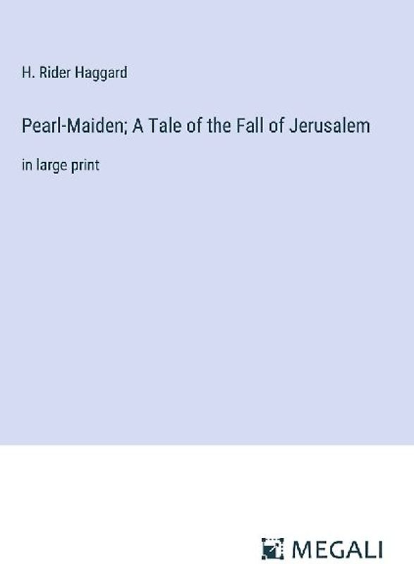 Pearl-Maiden; A Tale of the Fall of Jerusalem