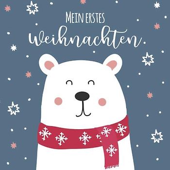 Mein erstes Weihnachten: Erinnerungsalbum / Eintragebuch / Gästebuch für das erste Weihnachtsfest mit Baby & als Familie. Eisbär im Schnee