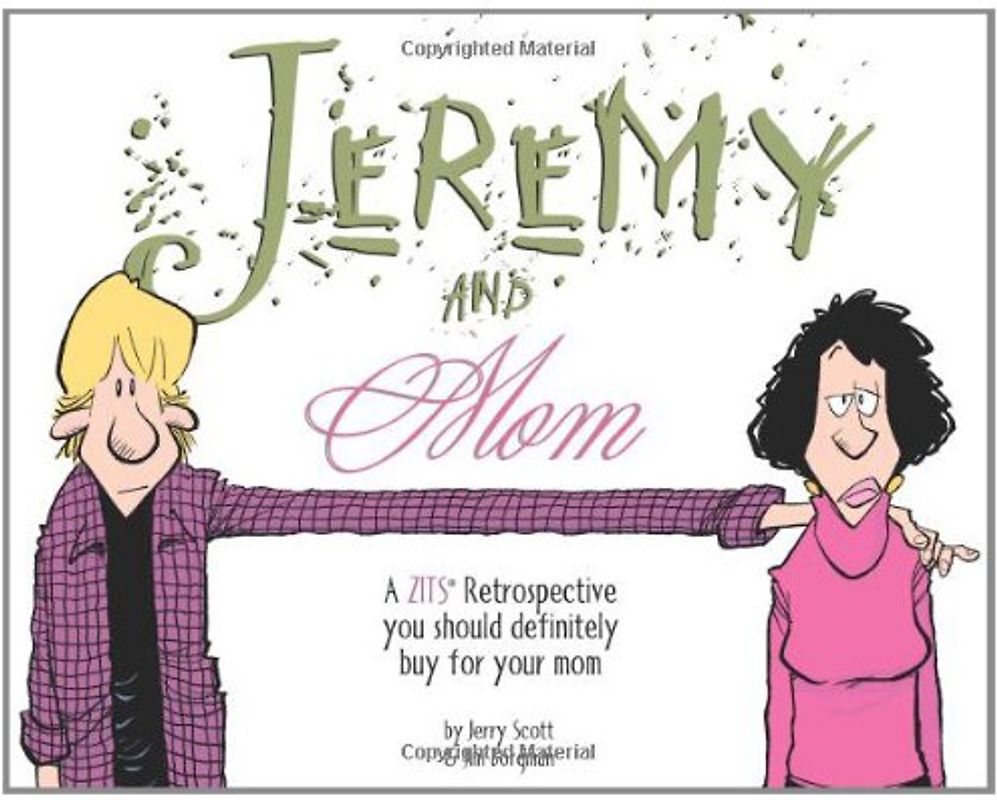 Jeremy and Mom: A Zits Retrospective You Should Definitely Buy for Your Mom (Zits Treasury) - Scott, Jerry