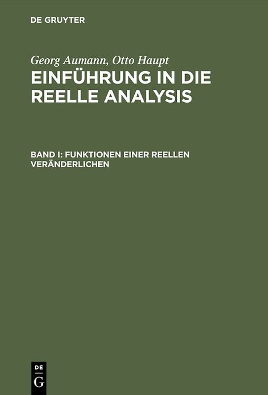 Georg Aumann; Otto Haupt: Einführung in die reelle Analysis / Funktionen einer reellen Veränderlichen