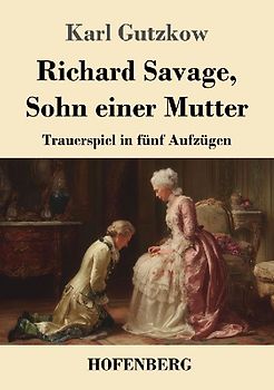Richard Savage, Sohn einer Mutter