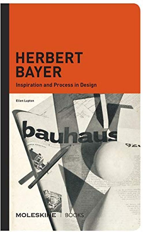 Herbert Bayer: Inspiration and Process in Design (Inspiration and process in architecture)