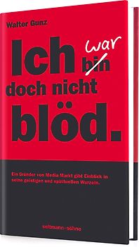 Ich war doch nicht blöd.