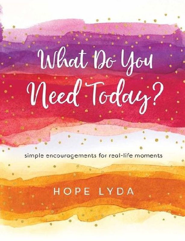 What Do You Need Today?