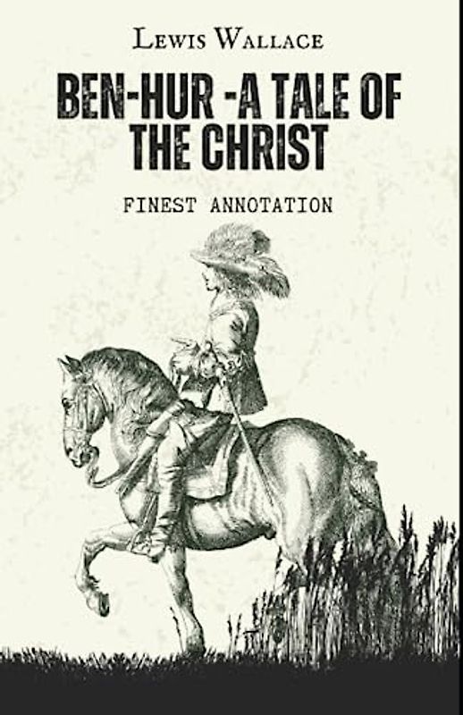 Ben-Hur -A Tale of the Christ (Finest Annotation)