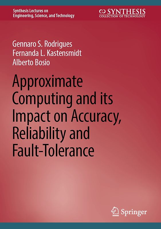 Approximate Computing and its Impact on Accuracy, Reliability and Fault-Tolerance