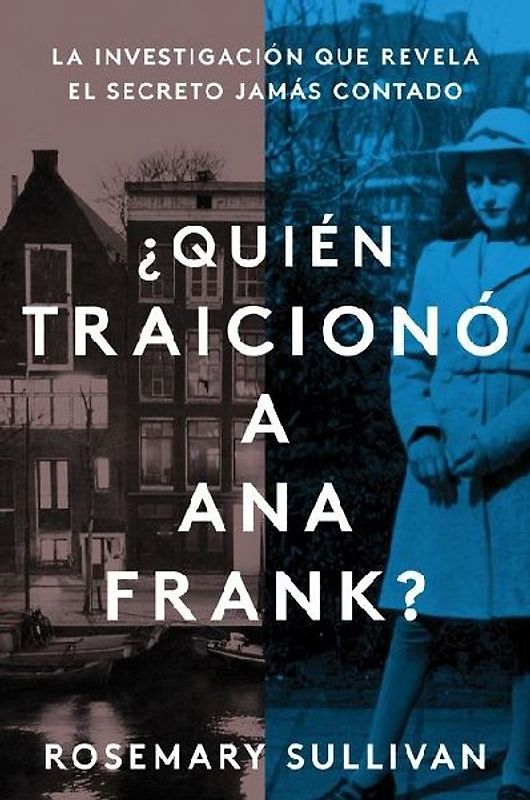 The Betrayal of Anne Frank \ ¿Quién Traicionó a Ana Frank? (Spanish Edition)
