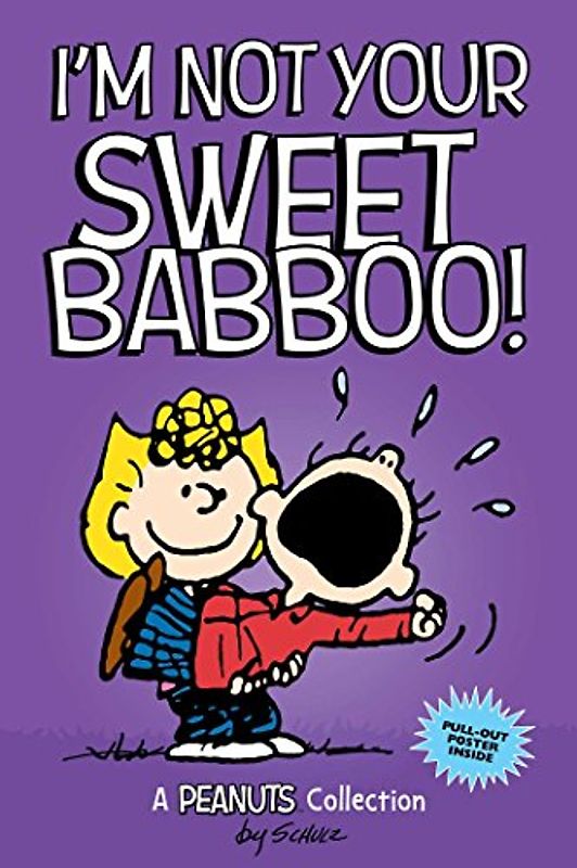 I'm Not Your Sweet Babboo! (Peanuts Amp! Series Book 10) (Peanuts Kids, Band 10)