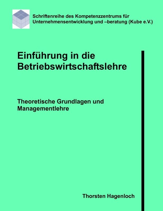 Einführung in die Betriebswirtschaftslehre. Theoretische Grundlagen und Managementlehre