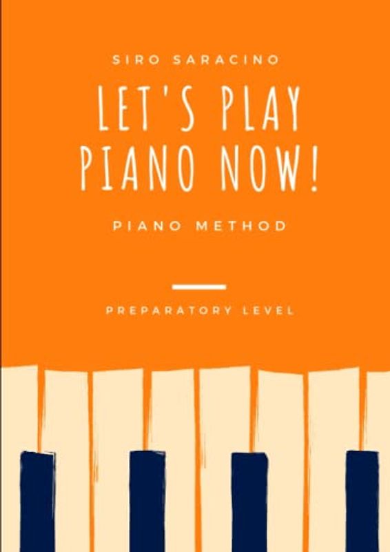 Let's Play Piano Now!: piano method