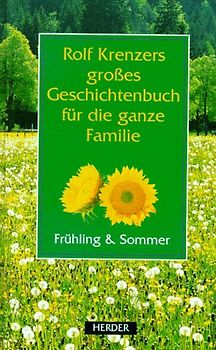 Rolf Krenzers grosses Geschichtenbuch für die ganze Familie. Frühling und Sommer