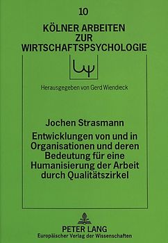 Entwicklungen von und in Organisationen und deren Bedeutung für eine Humanisierung der Arbeit durch Qualitätszirkel