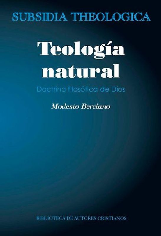 Teología natural : doctrina filosófica de Dios