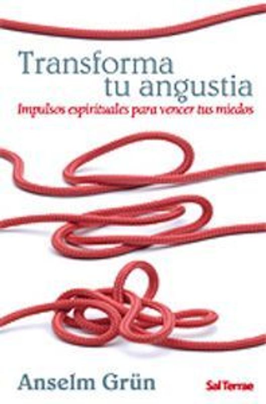Transforma tu angustia : impulsos espirituales para vencer tus miedos