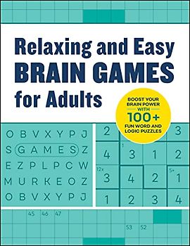 Relaxing and Easy Brain Games for Adults: Boost Your Brainpower with 100+ Fun Word and Logic Puzzles