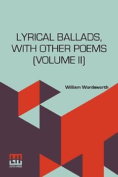 Lyrical Ballads, With Other Poems (Volume II)