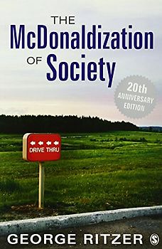 The McDonaldization of Society: 20th Anniversary Edition - Ritzer, George